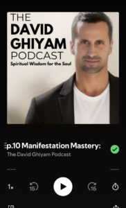 david ghiyam podcast episode 10 manifestation